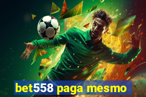 bet558 paga mesmo